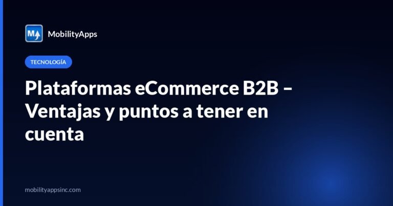 Plataformas eCommerce B2B – Ventajas y puntos a tener en cuenta