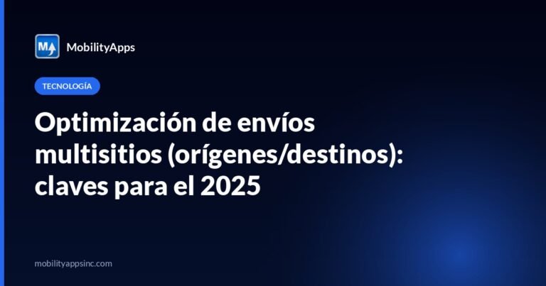 Optimización de envíos multisitios (orígenes/destinos): claves para el 2025