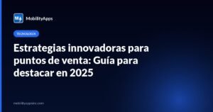 Estrategias innovadoras para puntos de venta: Guía para destacar en 2025